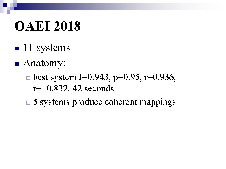 OAEI 2018 n n 11 systems Anatomy: best system f=0. 943, p=0. 95, r=0.