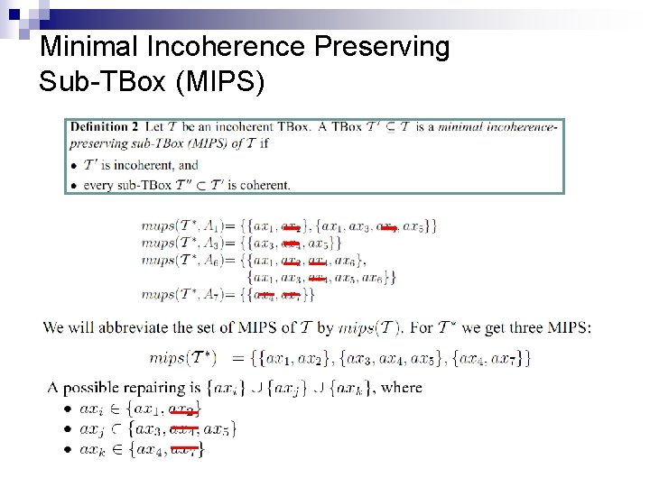Minimal Incoherence Preserving Sub-TBox (MIPS) 