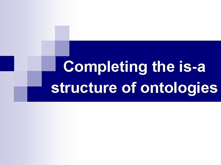 Completing the is-a structure of ontologies 