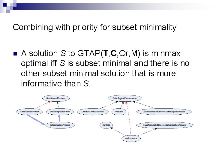 Combining with priority for subset minimality n A solution S to GTAP(T, C, Or,