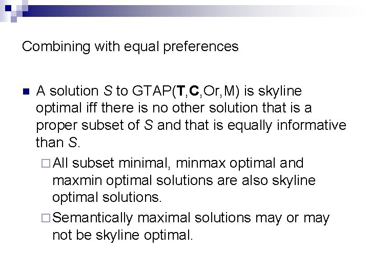 Combining with equal preferences n A solution S to GTAP(T, C, Or, M) is