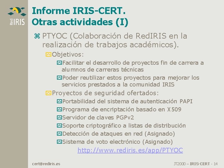 Informe IRIS-CERT. Otras actividades (I) z PTYOC (Colaboración de Red. IRIS en la realización Informe IRIS-CERT. Otras actividades (I) z PTYOC (Colaboración de Red. IRIS en la realización
