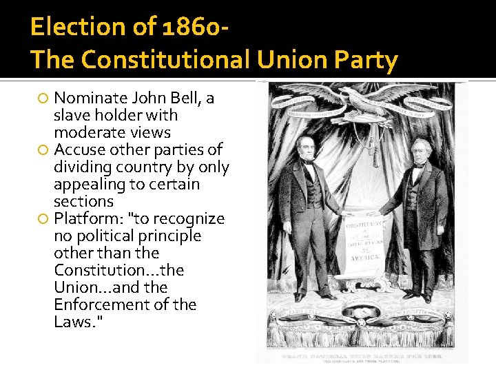 Election of 1860 The Constitutional Union Party Nominate John Bell, a slave holder with