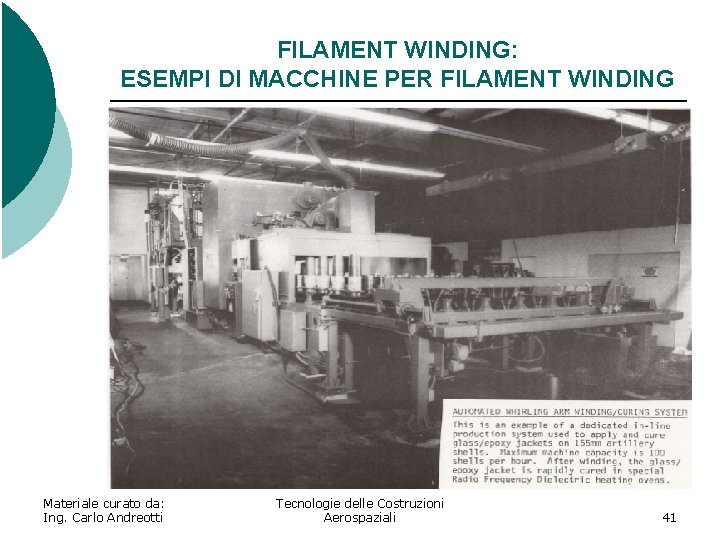 FILAMENT WINDING: ESEMPI DI MACCHINE PER FILAMENT WINDING Materiale curato da: Ing. Carlo Andreotti