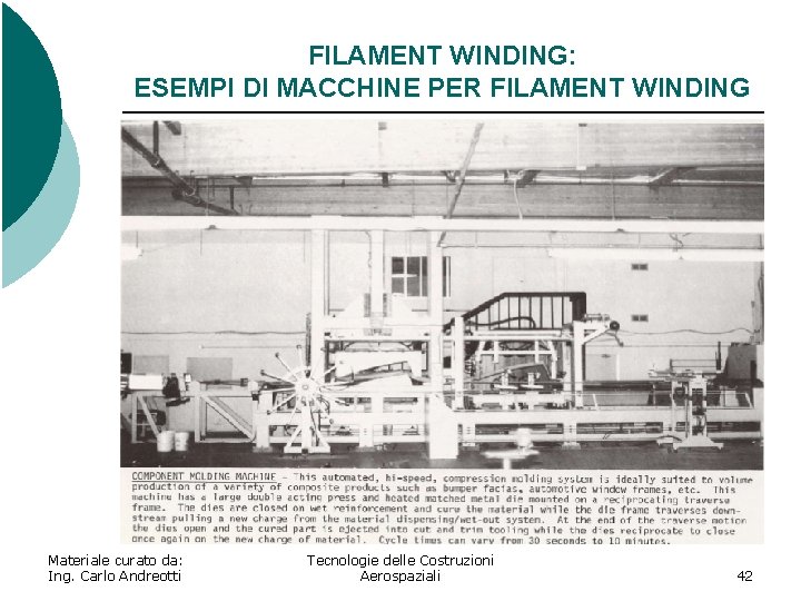 FILAMENT WINDING: ESEMPI DI MACCHINE PER FILAMENT WINDING Materiale curato da: Ing. Carlo Andreotti