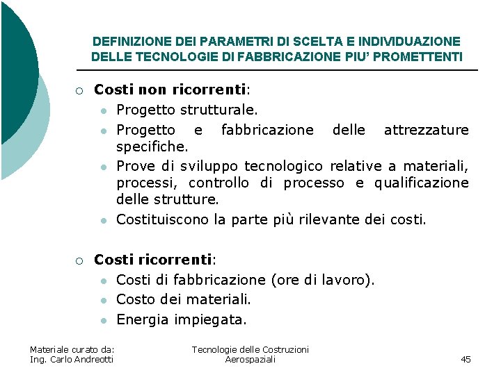 DEFINIZIONE DEI PARAMETRI DI SCELTA E INDIVIDUAZIONE DELLE TECNOLOGIE DI FABBRICAZIONE PIU’ PROMETTENTI ¡