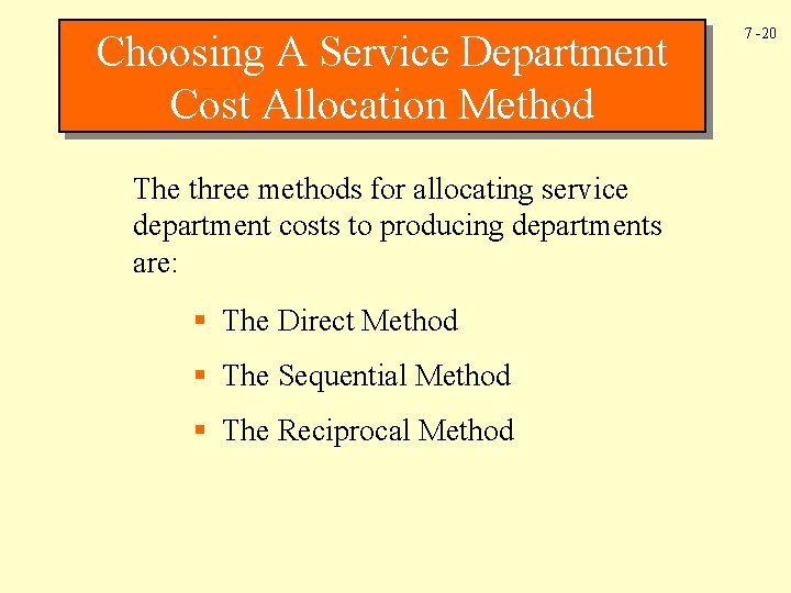 Choosing A Service Department Cost Allocation Method The three methods for allocating service department