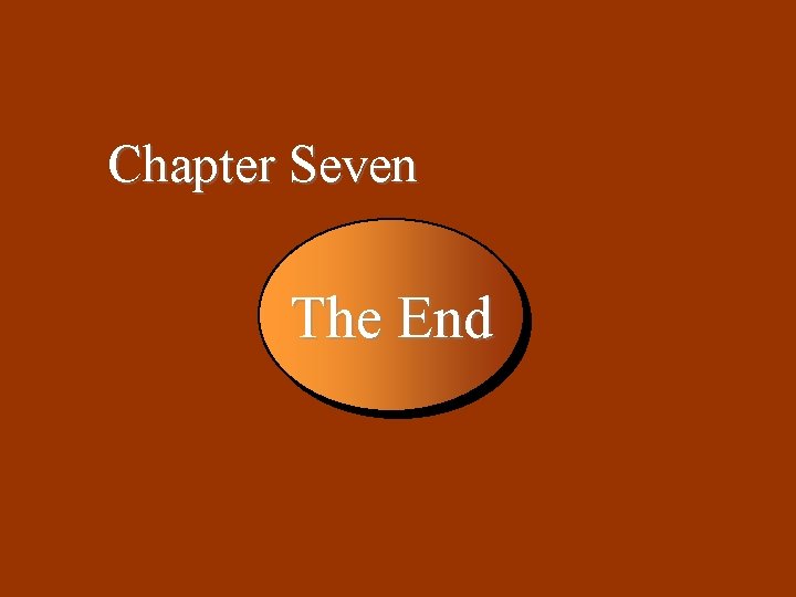 7 -42 Chapter Seven The End 