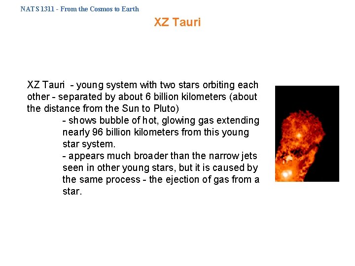 NATS 1311 - From the Cosmos to Earth XZ Tauri - young system with