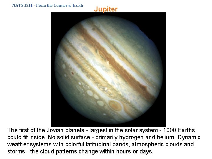 NATS 1311 - From the Cosmos to Earth Jupiter The first of the Jovian