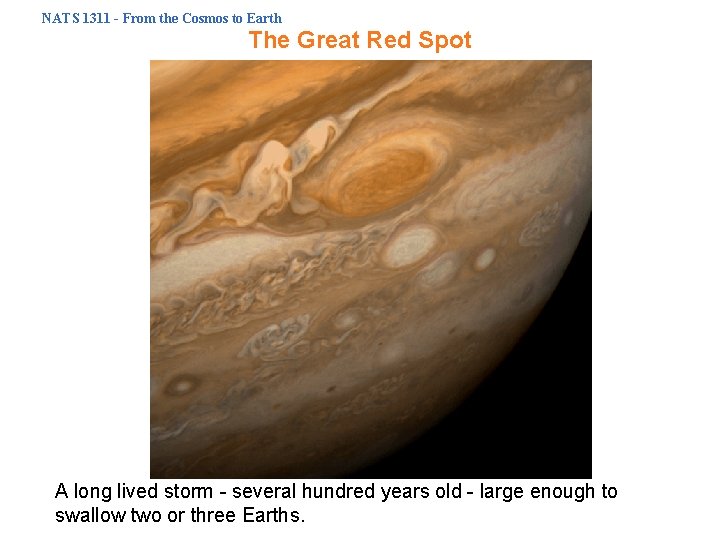 NATS 1311 - From the Cosmos to Earth The Great Red Spot A long