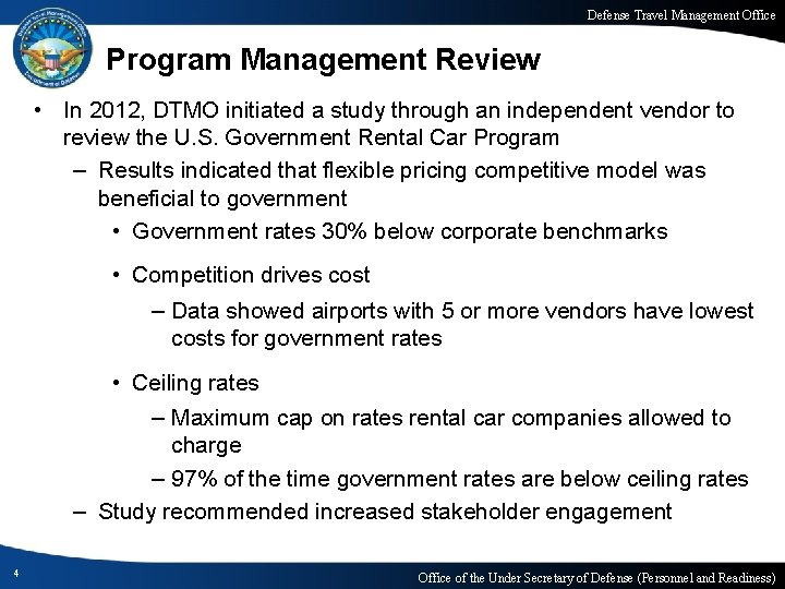 Defense Travel Management Office Program Management Review • In 2012, DTMO initiated a study