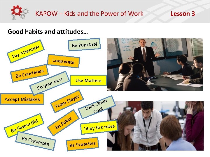 KAPOW – Kids and the Power of Work Good habits and attitudes… At y