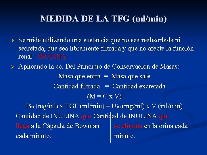 MEDIDA DE LA TFG (ml/min) Se mide utilizando una sustancia que no sea reabsorbida