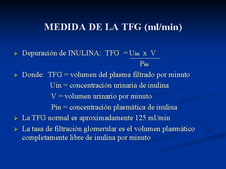 MEDIDA DE LA TFG (ml/min) Ø Ø Depuración de INULINA: TFG = Uin x