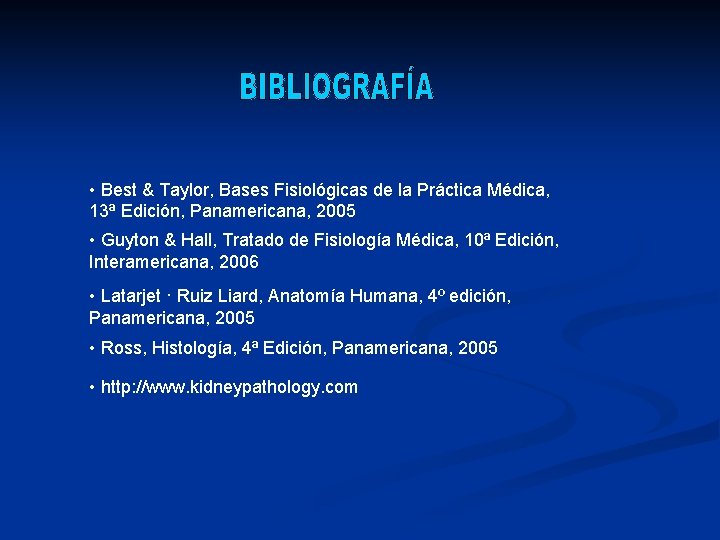  • Best & Taylor, Bases Fisiológicas de la Práctica Médica, 13ª Edición, Panamericana,