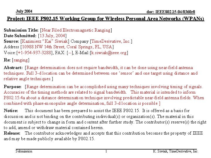 July 2004 doc: IEEE 802. 15 -04/0360 r 0 Project: IEEE P 802. 15