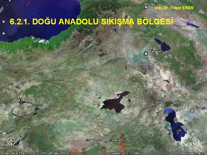 NEOTEKTONİK Doç. Dr. Yaşar EREN • 6. 2. 1. DOĞU ANADOLU SIKIŞMA BÖLGESİ •