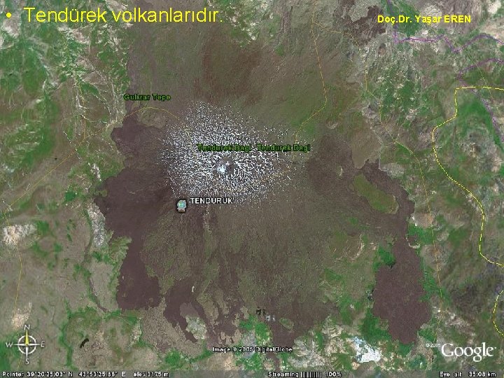  • Tendürek volkanlarıdır. NEOTEKTONİK Doç. Dr. Yaşar EREN 