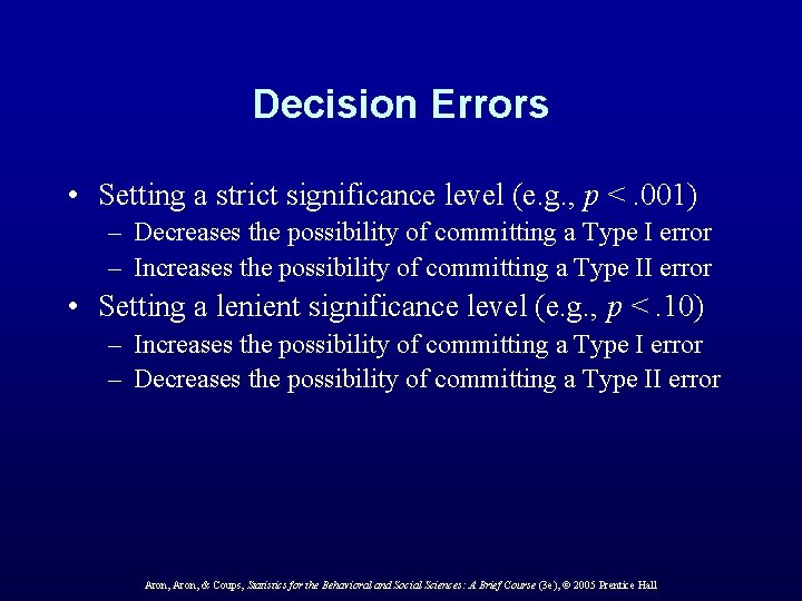 Decision Errors • Setting a strict significance level (e. g. , p <. 001) Decision Errors • Setting a strict significance level (e. g. , p <. 001)