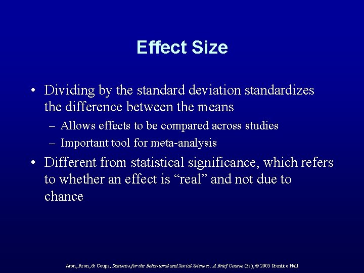 Effect Size • Dividing by the standard deviation standardizes the difference between the means Effect Size • Dividing by the standard deviation standardizes the difference between the means