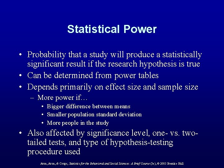 Statistical Power • Probability that a study will produce a statistically significant result if Statistical Power • Probability that a study will produce a statistically significant result if