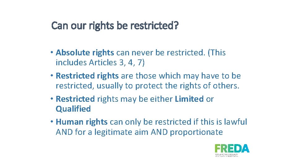 Can our rights be restricted? • Absolute rights can never be restricted. (This includes