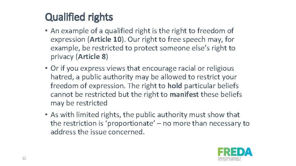 Qualified rights • An example of a qualified right is the right to freedom