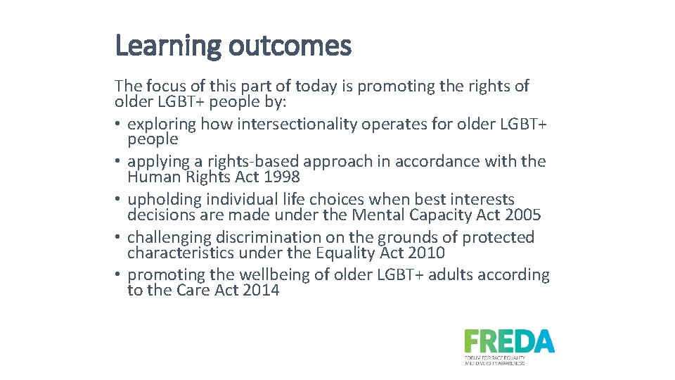 Learning outcomes The focus of this part of today is promoting the rights of