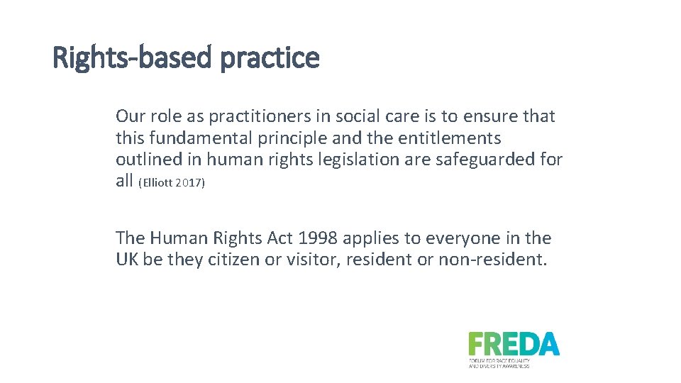 Rights-based practice Our role as practitioners in social care is to ensure that this