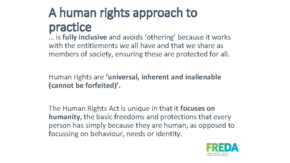 A human rights approach to practice … is fully inclusive and avoids ‘othering’ because
