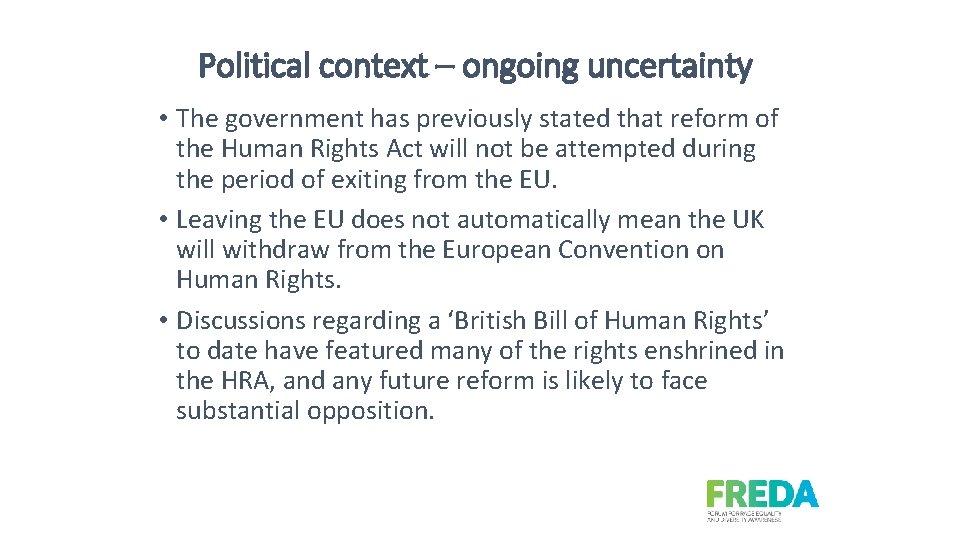 Political context – ongoing uncertainty • The government has previously stated that reform of