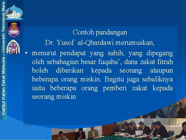 Institut Kajian Zakat Malaysia – Universiti Teknologi Mara Contoh pandangan Dr. Yusof al-Qhardawi merumuskan,