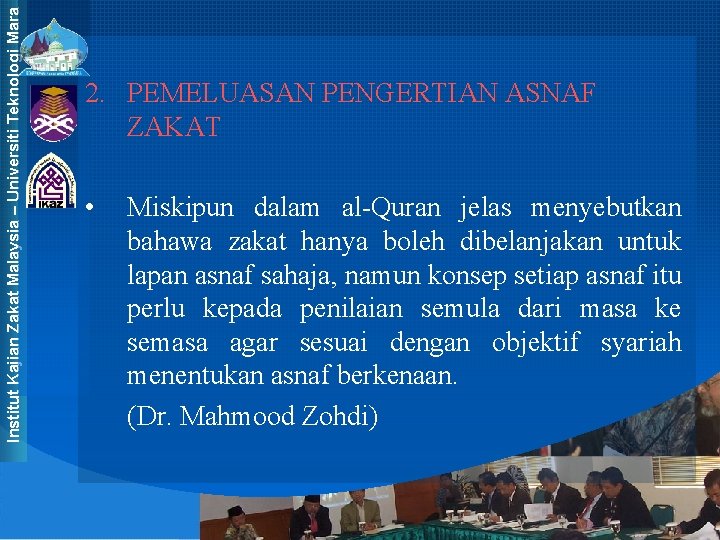 Institut Kajian Zakat Malaysia – Universiti Teknologi Mara 2. PEMELUASAN PENGERTIAN ASNAF ZAKAT •