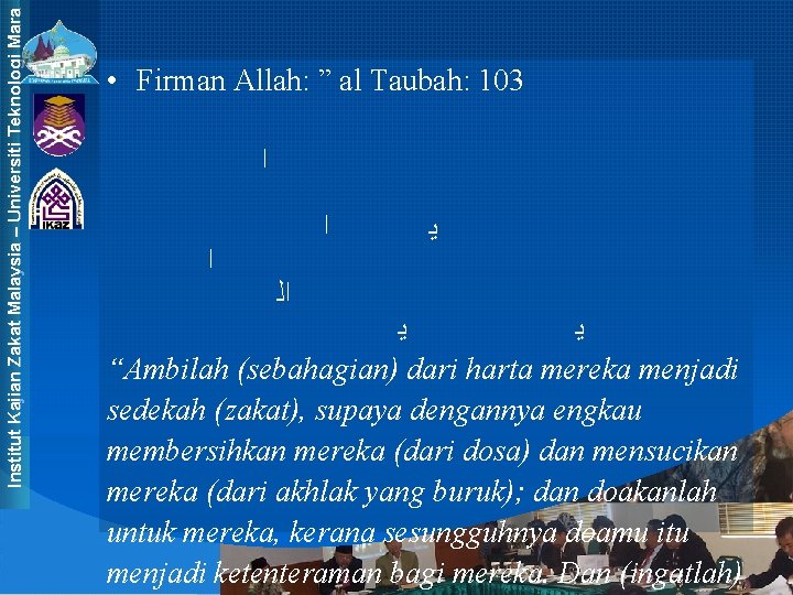 Institut Kajian Zakat Malaysia – Universiti Teknologi Mara • Firman Allah: ” al Taubah: