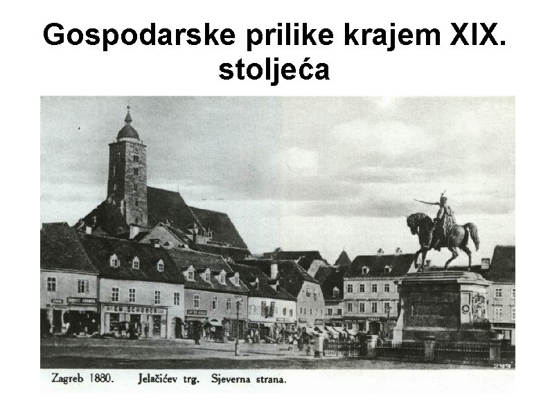 Gospodarske prilike krajem XIX. stoljeća 