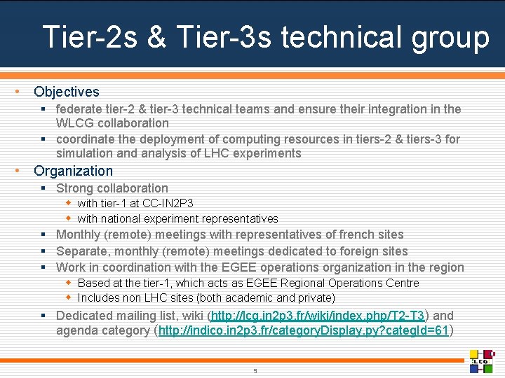 Tier-2 s & Tier-3 s technical group • Objectives § federate tier-2 & tier-3