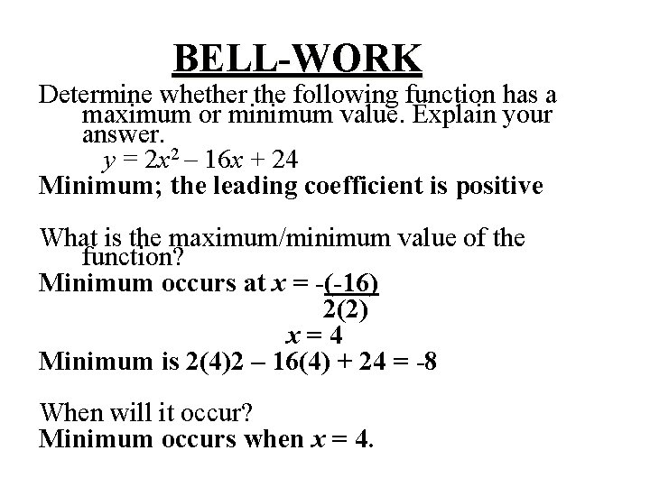 BELL-WORK Determine whether the following function has a maximum or minimum value. Explain your