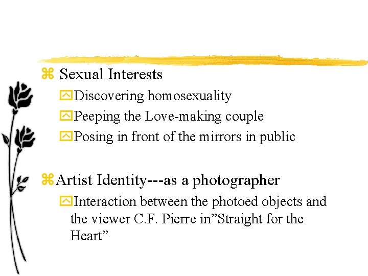z Sexual Interests y. Discovering homosexuality y. Peeping the Love-making couple y. Posing in