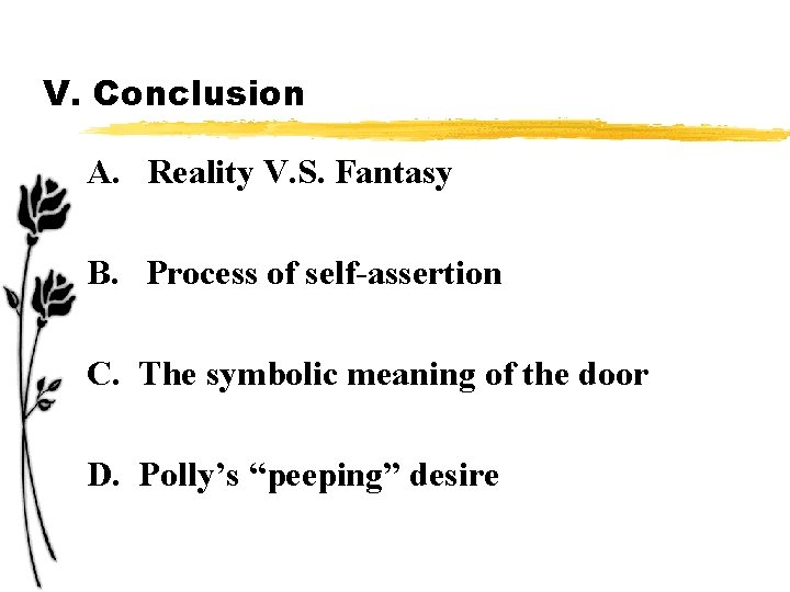 V. Conclusion A. Reality V. S. Fantasy B. Process of self-assertion C. The symbolic