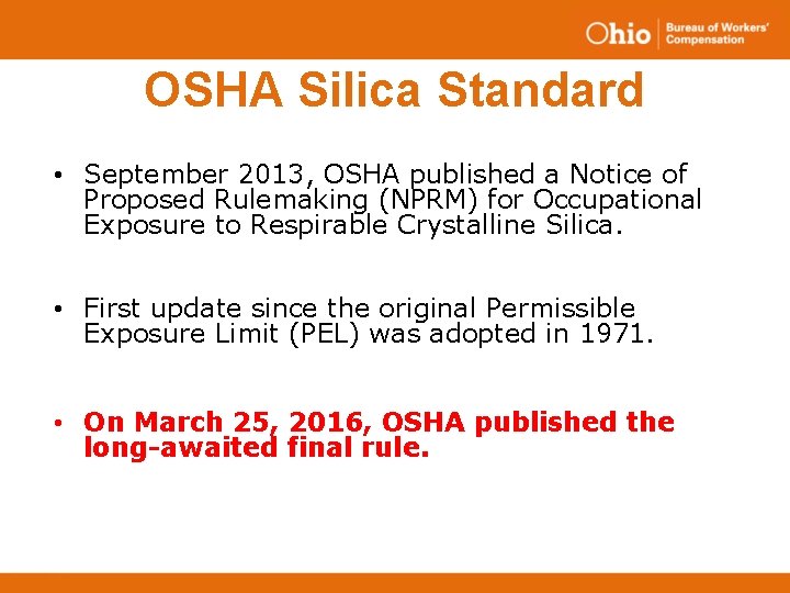 OSHA Silica Standard • September 2013, OSHA published a Notice of Proposed Rulemaking (NPRM)