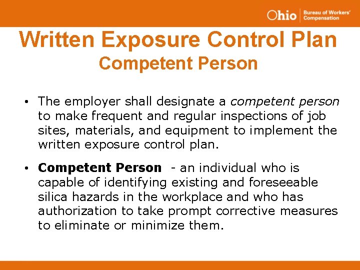 Written Exposure Control Plan Competent Person • The employer shall designate a competent person