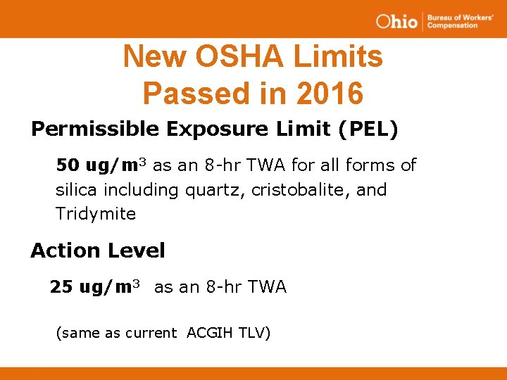 New OSHA Limits Passed in 2016 Permissible Exposure Limit (PEL) 50 ug/m 3 as