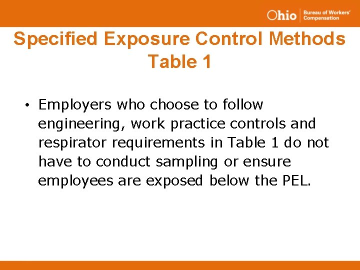 Specified Exposure Control Methods Table 1 • Employers who choose to follow engineering, work