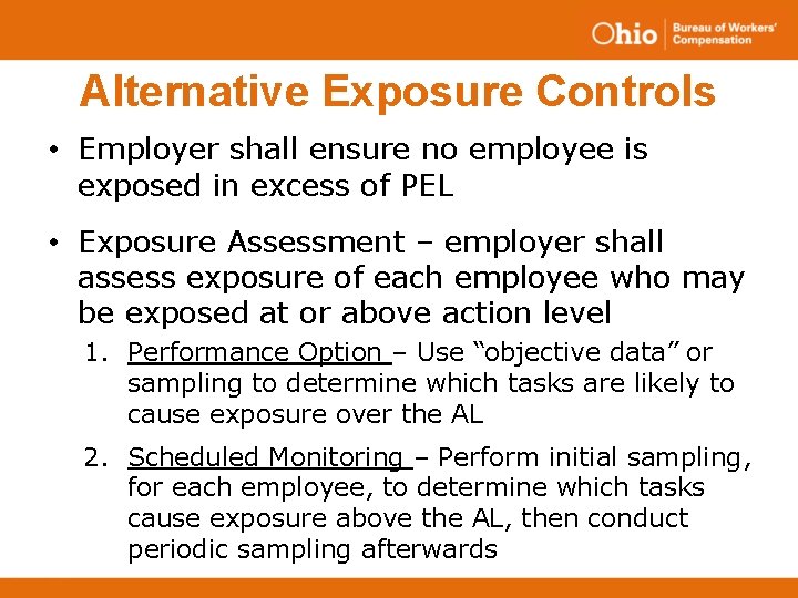 Alternative Exposure Controls • Employer shall ensure no employee is exposed in excess of