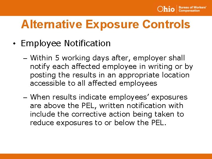 Alternative Exposure Controls • Employee Notification – Within 5 working days after, employer shall