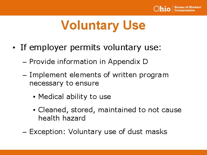 Voluntary Use • If employer permits voluntary use: – Provide information in Appendix D