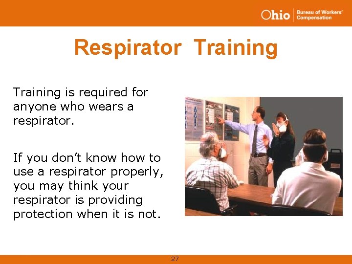 Respirator Training is required for anyone who wears a respirator. If you don’t know