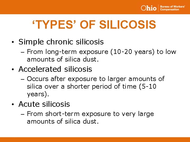 ‘TYPES’ OF SILICOSIS • Simple chronic silicosis – From long-term exposure (10 -20 years)