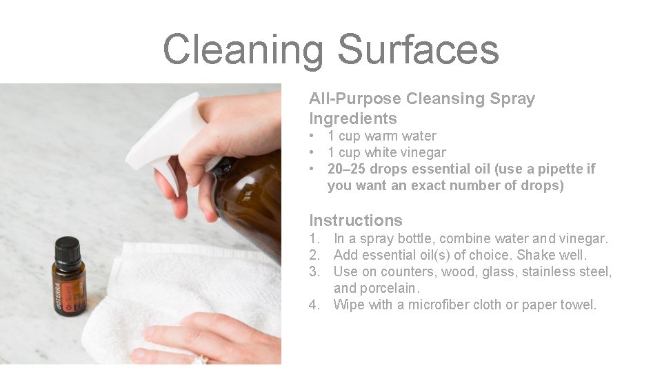 Cleaning Surfaces All-Purpose Cleansing Spray Ingredients • 1 cup warm water • 1 cup